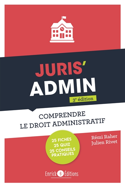 Juris' admin : comprendre et réviser le droit administratif : 25 fiches, 25 quiz, 25 conseils pratiques