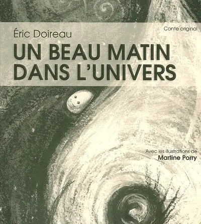 Un beau matin dans l'univers : conte original