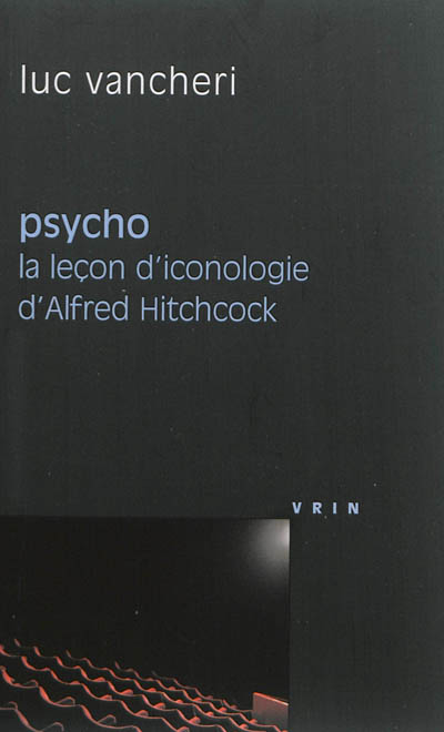 Psycho : la leçon d'iconologie d'Alfred Hitchcock