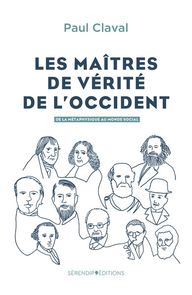 Les maîtres de vérité de l'Occident : de la métaphysique au monde social