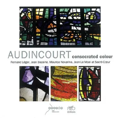 Audincourt, consecrated colour : Fernand Léger, Jean Bazaine, Maurice Novarina, Jean Le Moal at Sacré-Coeur
