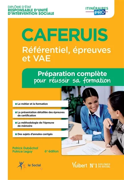 Caferuis, référentiel, épreuves et VAE : diplôme d'Etat responsable d'unité d'intervention sociale : préparation complète pour réussir sa formation