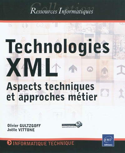 Technologies XML : aspects techniques et approches métier