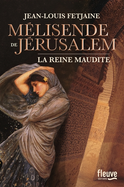 Mélisende de Jérusalem : la reine maudite
