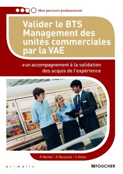 Valider le BTS management des unités commerciales par la VAE : un accompagnement à la validation des acquis de l'expérience