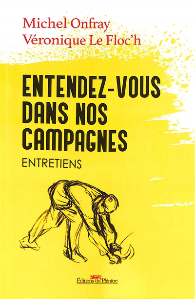 Entendez-vous dans nos campagnes : entretiens