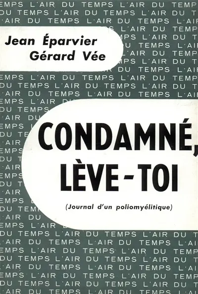 Condamné, lève-toi : ceux pour qui marcher est un miracle