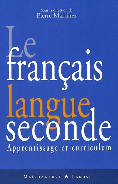 Français langue seconde : apprentissage et curriculum
