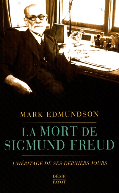 La mort de Sigmund Freud : l'héritage de ses derniers jours