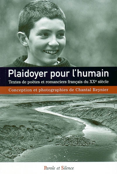 Plaidoyer pour l'humain : textes de poètes et romanciers français du XXe siècle