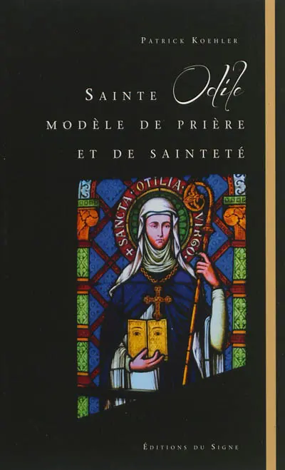 Sainte Odile, modèle de prière et de sainteté