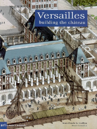 Versailles : building the château