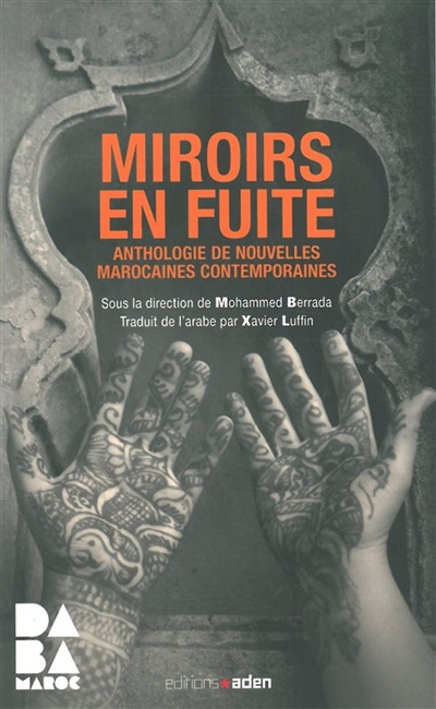 Miroirs en fuite : anthologie de nouvelles marocaines contemporaines