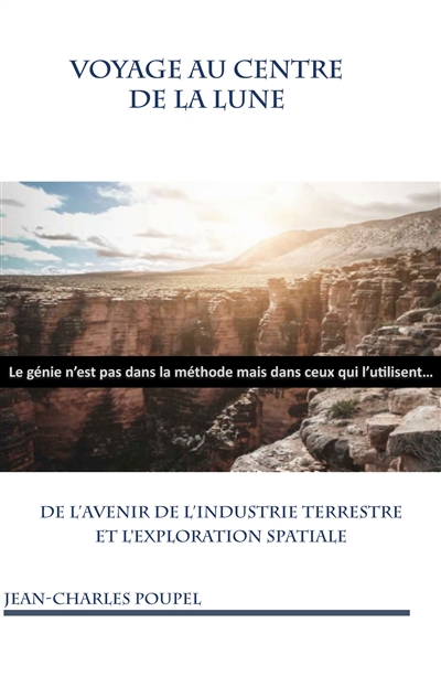 Voyage au Centre de la Lune : De l'avenir de l'industrie terrestre et l'exploration spatiale