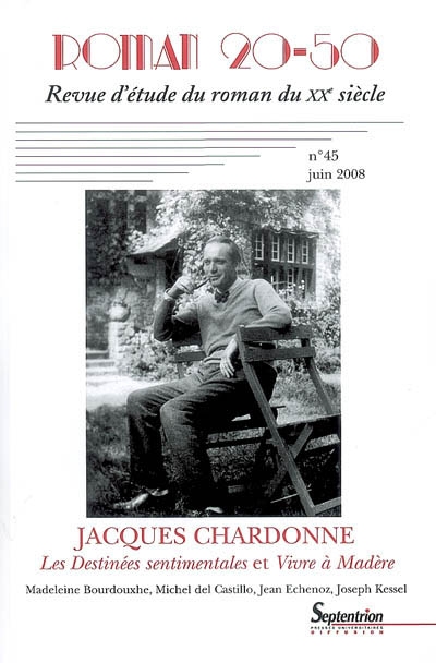 Roman 20-50, n° 45. Les destinées sentimentales et Vivre à Madère de Jacques Chardonne