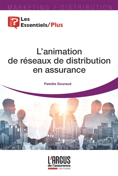 L'animation de réseaux de distribution en assurance
