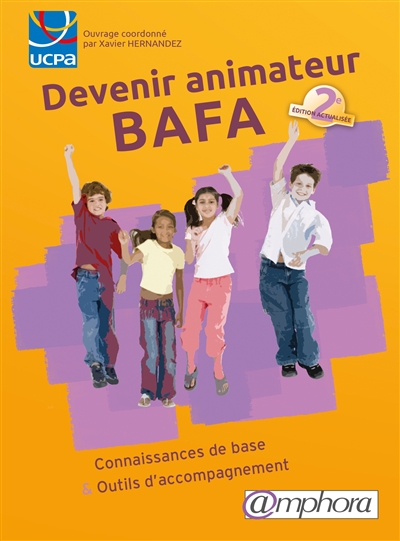Devenir animateur BAFA : connaissances de base & outils d'accompagnement