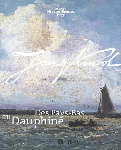 Jongkind, des Pays-Bas au Dauphiné : Musée Hector Berlioz, 21 juin-31 décembre 2009