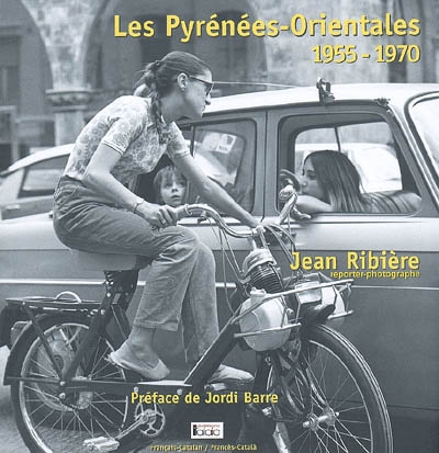 Les Pyrénées-Orientales. Vol. 2. 1955-1970. Els Pirineus Orientals. Vol. 2. 1955-1970
