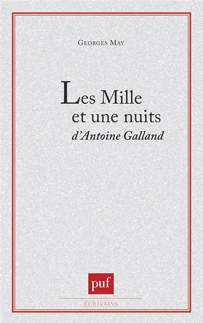 Les mille et une nuits d'Antoine Galland ou Le chef-d'oeuvre invisible