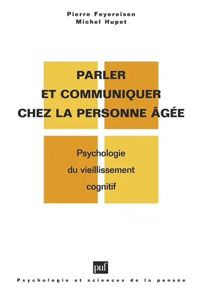 Parler et communiquer chez la personne âgée : psychologie du vieillissement cognitif
