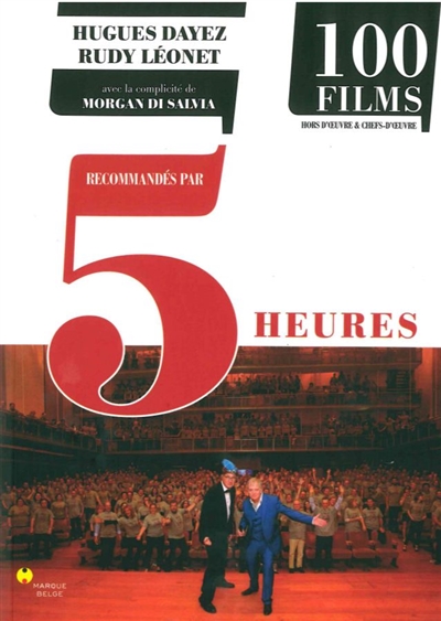 100 films recommandés par 5 Heures : hors d'oeuvre & chefs-d'oeuvre
