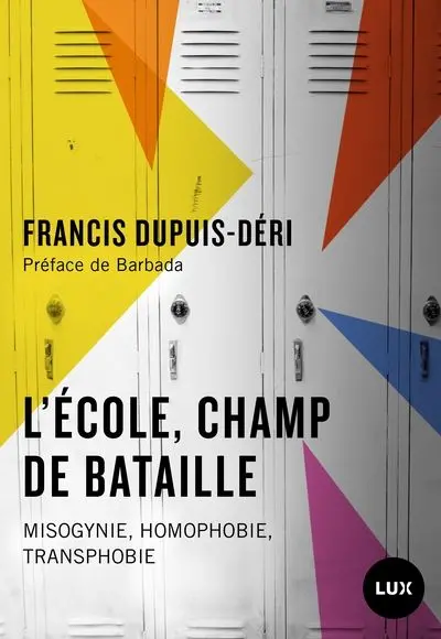 L'école, champ de bataille : Misogynie, homophobie, transphobie L'école, champ de bataille : Misogynie, homophobie, transphobie