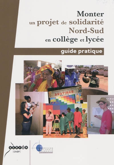 Monter un projet de solidarité Nord-Sud en collège et lycée : guide pratique