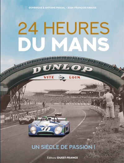 24 heures du Mans : un siècle de passion !