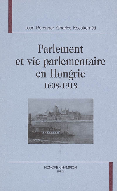 Parlement et vie parlementaire en Hongrie : 1608-1918