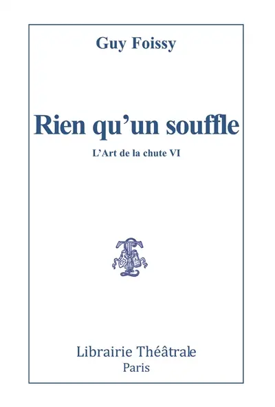L'art de la chute. Vol. 6. Rien qu'un souffle