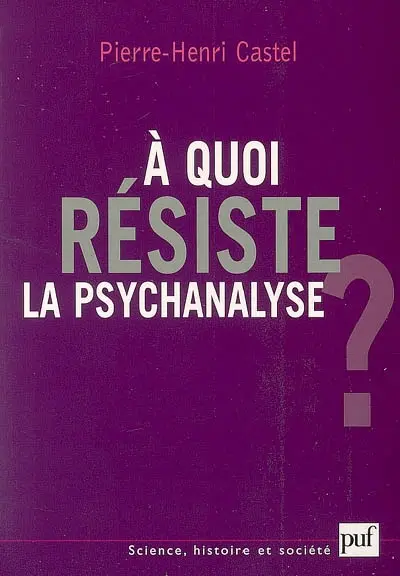 A quoi résiste la psychanalyse ?
