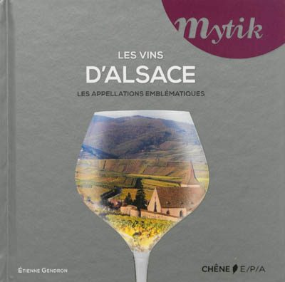 Les vins d'Alsace : les appellations emblématiques