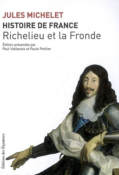 Histoire de France. Vol. 12. Richelieu et la Fronde