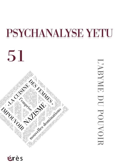 Psychanalyse Yetu, n° 51. L'abyme du pouvoir