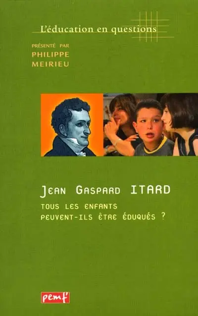 Jean-Gaspard Itard : tous les enfants peuvent-ils être éduqués ?
