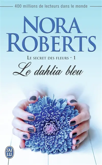 Le secret des fleurs. Vol. 1. Le dahlia bleu
