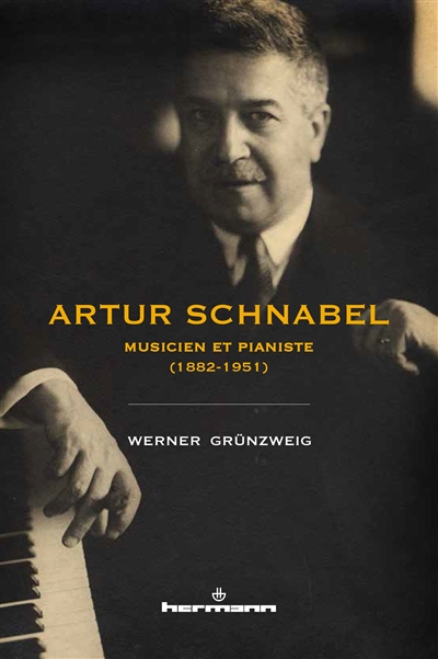 Artur Schnabel : musicien et pianiste (1882-1951)