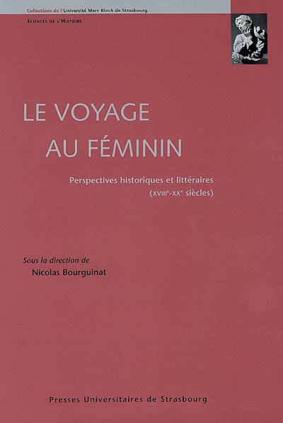 Le voyage au féminin : perspectives historiques et littéraires (XVIIIe-XXe siècles)