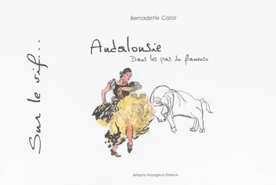 Andalousie : dans les pas du flamenco