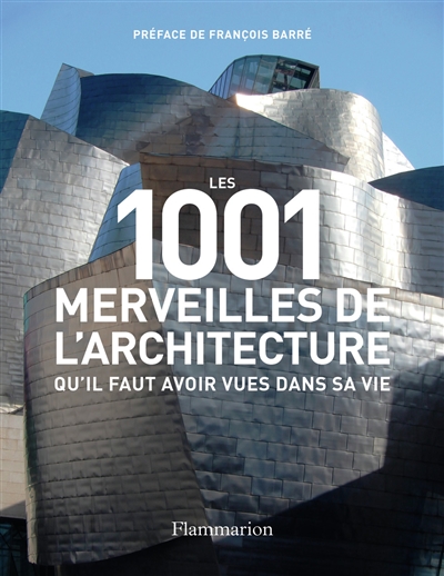 Les 1.001 merveilles de l'architecture qu'il faut avoir vues dans sa vie