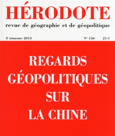 hérodote, n° 150. regards géopolitiques sur la chine