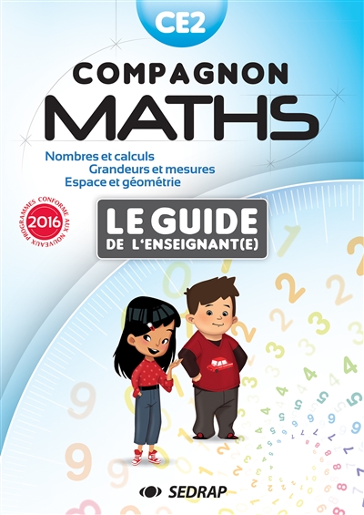 Compagnon maths CE2 : le guide de l'enseignant(e) : conforme aux nouveaux programmes 2016
