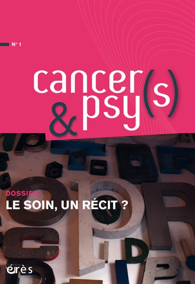 Cancers & psys, n° 1. Le soin, un récit ?
