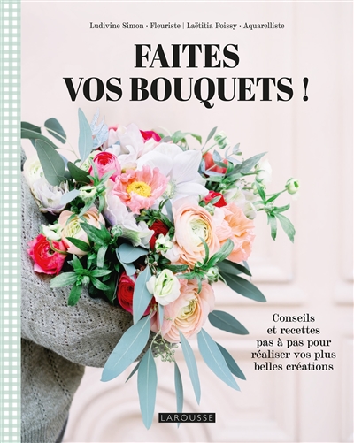 Faites vos bouquets ! :...