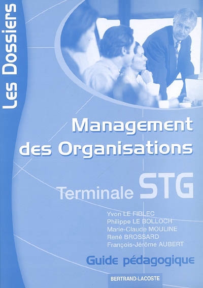Management des organisations, terminale STG : guide pédagogique