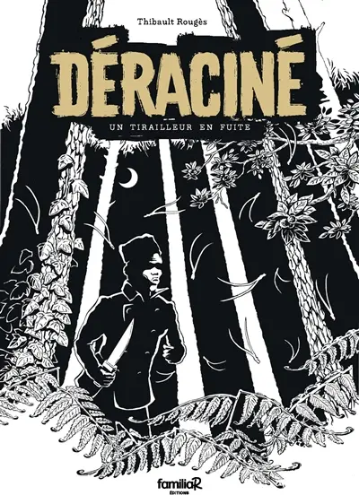 Déraciné : un tirailleur en fuite