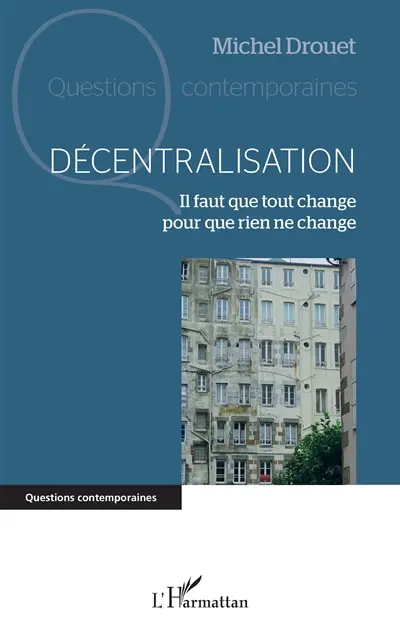 Décentralisation : il faut que tout change pour que rien ne change