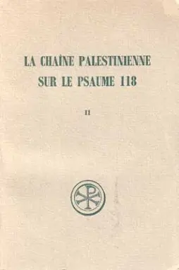 La Chaîne palestinienne sur le psaume 118. Vol. 2. Catalogue des fragments, notes index