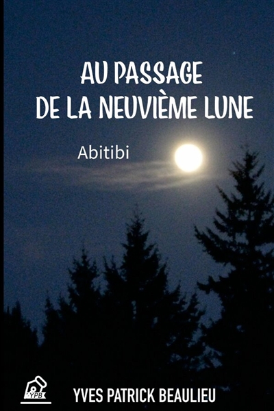 Au passage de la neuvième lune : ABITIBI